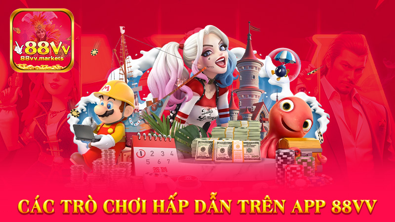 Các Trò Chơi Hấp Dẫn Trên App 88vv