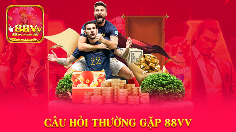 Câu Hỏi Thường Gặp 88vv – Giải Đáp Thắc Mắc Cho Hội Viên