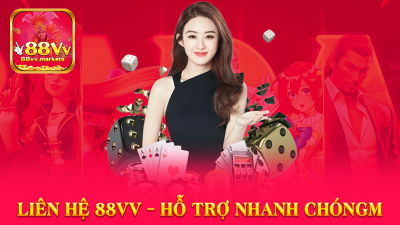Liên Hệ 88vv – Hỗ Trợ Nhanh Chóng, Tận Tâm Mọi Thời Điểm