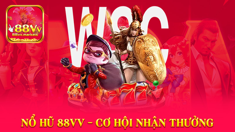 Nổ Hũ 88vv – Cơ Hội Nhận Thưởng Khủng Mỗi Lần Quay