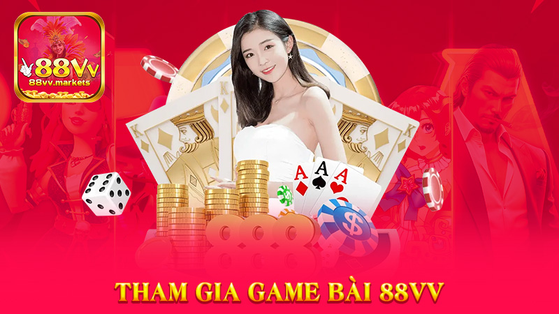 Tham Gia Game Bài 88vv Bằng Cách Nào?
