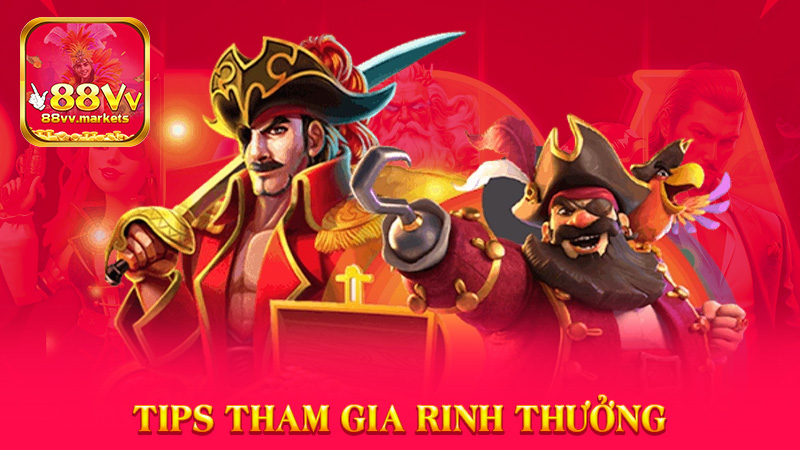 Tips tham gia rinh thưởng